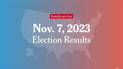 Live Election Results 2023: Top Races to Watch - The New York Times