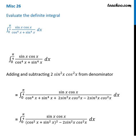 Misc 26 - Definite integral sinx cosx / cos4 x + sin4 x - Miscellaneou