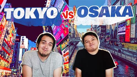 TOKYO vs OSAKA: Which is THE BETTER TRIP? (Filipino w/ English Subs ...