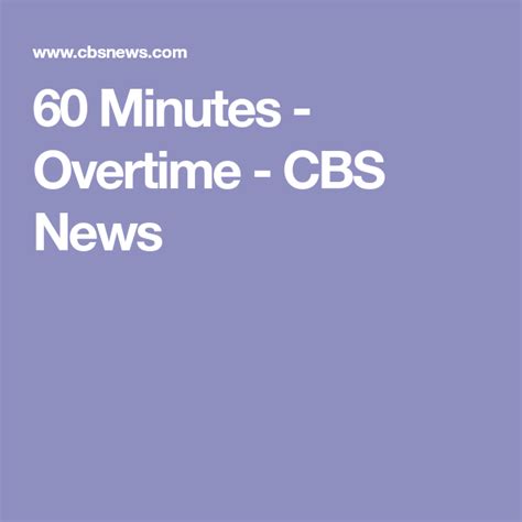 60 Minutes - Overtime - CBS News | Cbs news, 60 minutes, Cbs