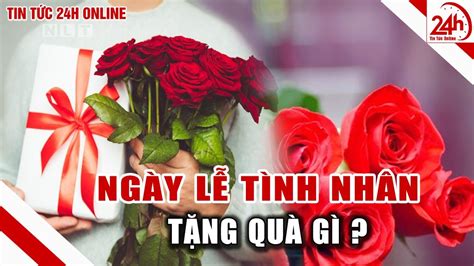 Ngày valentine tặng quà gì | Quà tặng Valentine cho người yêu ý nghĩa, lãng mạn nhất ! nên tham ...