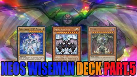 NEOS WISEMAN DECK PART.5 | YGOPRO | TH3B4TMaN - YouTube