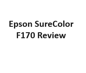 Epson SureColor F170 Review - Fix Flux