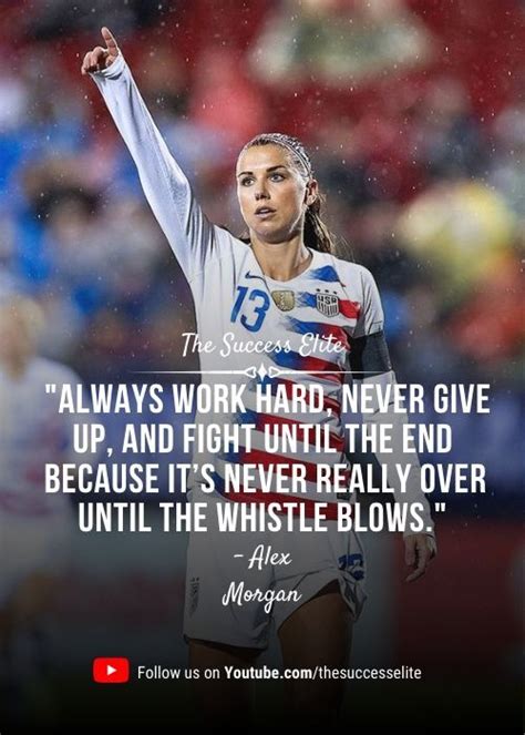 Top 30 Alex Morgan Quotes To Reach For The Top | Inspirational soccer quotes, Soccer quotes ...