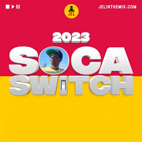 2023 SOCA SWITCH "2023 SOCA MIX" DJ JEL