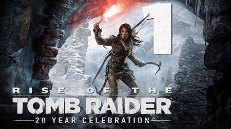 Rise of the Tomb Raider: 20 Year Celebration Walkthrough HD - Intro - Part 1 [Survivor] - YouTube