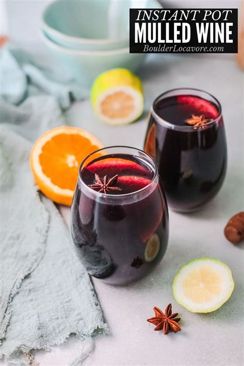 Mulled Wine recipe in the Instant Pot (Gluhwein) - Boulder Locavore