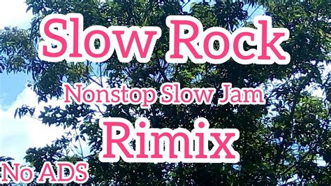 VOL.2 SLOW JAM SLOW ROCK REMIX|Best slow rock slow jam hard kick|slow ...