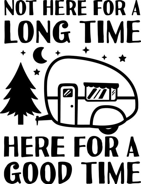 Not Here for a Long Time Here for a Good Time Svg Camping | Etsy ...