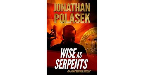 Wise As Serpents by Jonathan Polasek