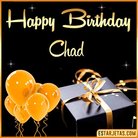 Feliz Cumpleaños Chad. Imágenes, Gif ,Tarjetas y Mensajes