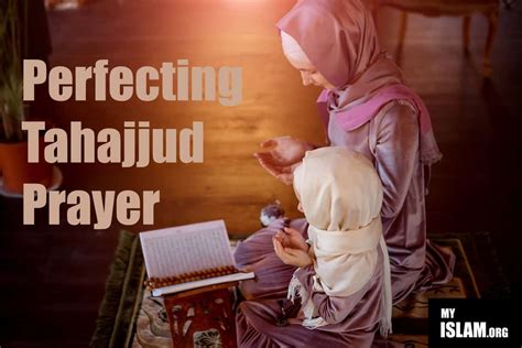 Perfecting The Tahajjud Prayer (Night Prayer) - My Islam