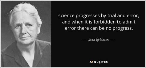 Joan Robinson quote: science progresses by trial and error, and when it is...