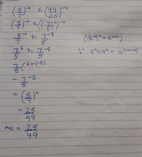 (5/7)^-6 x (49/25)^-4evaluate(hint : answer should be 25/49) - Brainly.in