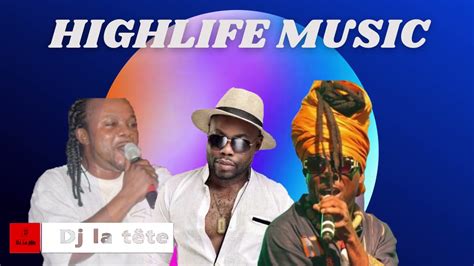 HIGH LIFE MUSIC |GHANA HIGHLIFE MUSIC MIX | HIGH LIVE GHANA MIX |KOJO ANTWI, DADDY LUMBA, DJ ...