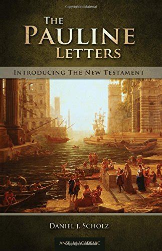 The Pauline Letters (Introducing the New Testament) - Scholz, Daniel J ...