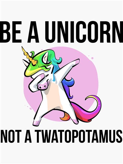 "Be A Unicorn Not A Twatopotamus Funny Unicorns Meme" Sticker by ...