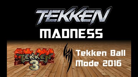 Tekken 3:Tekken Ball Mode 2016 - YouTube