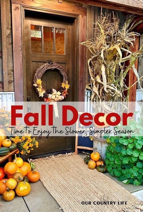 Fall Decor - Time to Enjoy the Slower, Simpler Season - Our Country Life