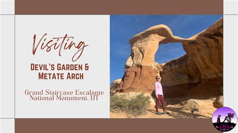 Visiting Devil's Garden & Metate Arch, Grand Staircase Escalante ...