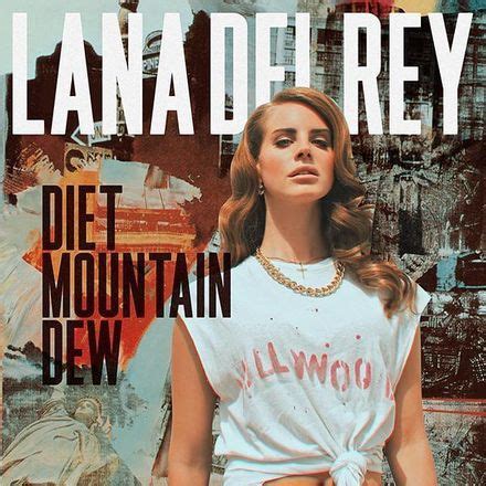 Lana Del Rey – Diet Mountain Dew (Demo #2) Lyrics | Genius Lyrics