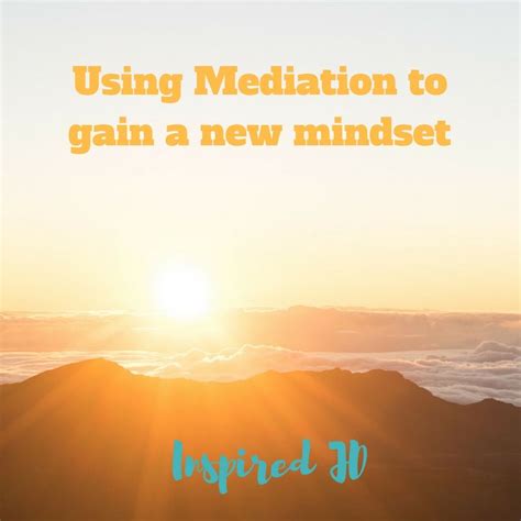 Using Meditation To Gain A New Mindset | Mindset, Meditation ...