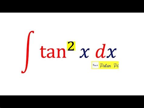 Integral of tan^2(x) = Integral of Tangent Squared. - YouTube