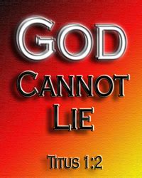 Wonders Of Faith: GOD CAN NOT LIE, HATH HE SAID AND SHALL HE NOT DO IT?