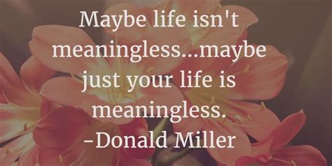 28 Life is Meaningless Quotes