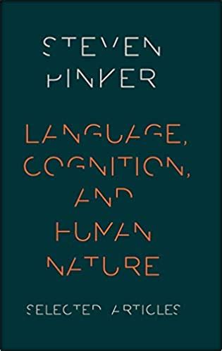 Language, Cognition, and Human Nature: Selected Articles | Steven Pinker