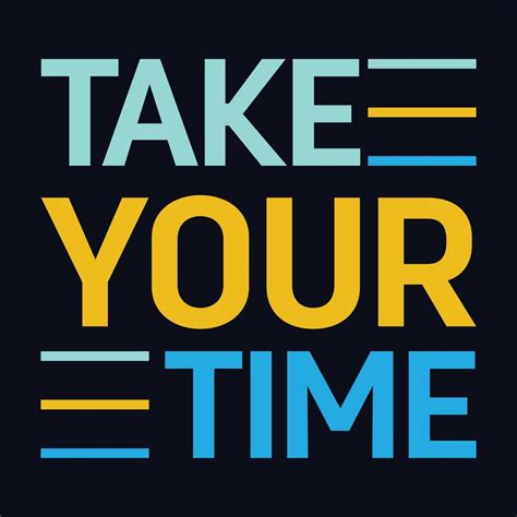 Take Your Time typography motivational quote design 21590969 Vector Art at Vecteezy