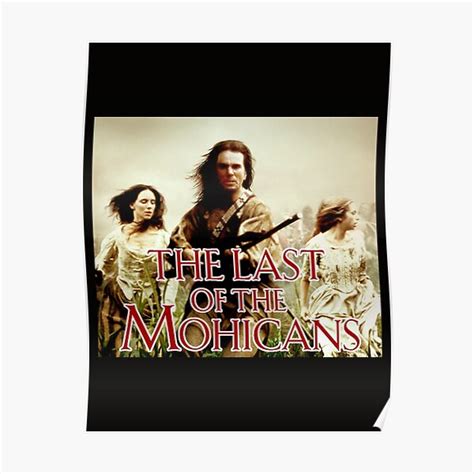 "The Last Of The Mohicans" Poster for Sale by vamprilunAAA | Redbubble