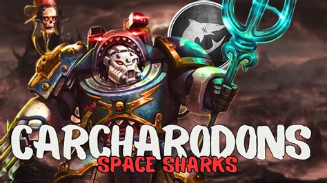 CARCHARODONS ASTRA: Space Sharks | Warhammer 40k Lore - YouTube