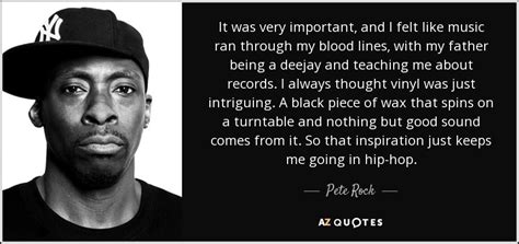 QUOTES BY PETE ROCK | A-Z Quotes