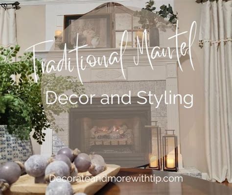 TRADITIONAL MANTEL & HEARTH INSPO - Decorate with Tip and More ...