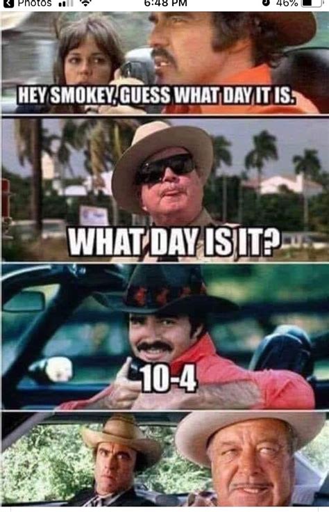 Smokey and the bandit 10 4 meme 2021