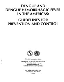 Dengue and dengue hemorrhagic fever in the Americas, guidelines for ...