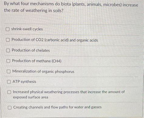 Solved By what four mechanisms do biota (plants, animals, | Chegg.com