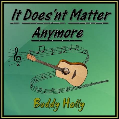 Stream IT DOESN'T MATTER ANYMORE (Buddy Holly) cover version by Malky ...