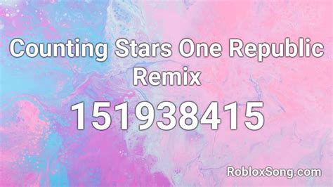 Counting Stars One Republic Remix Roblox ID - Roblox music codes