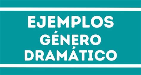 1️⃣ Ejemplos de Género Dramático: Características y Muestras Breves - Reporte de Lectura