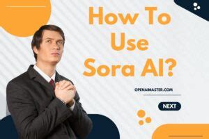 How To Use Sora AI? - Open AI Master