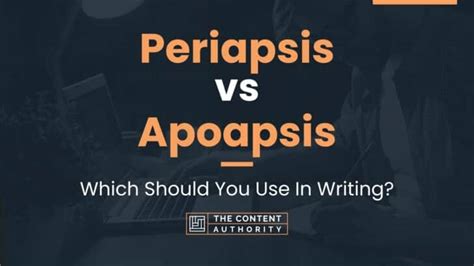 Periapsis vs Apoapsis: Which Should You Use In Writing?