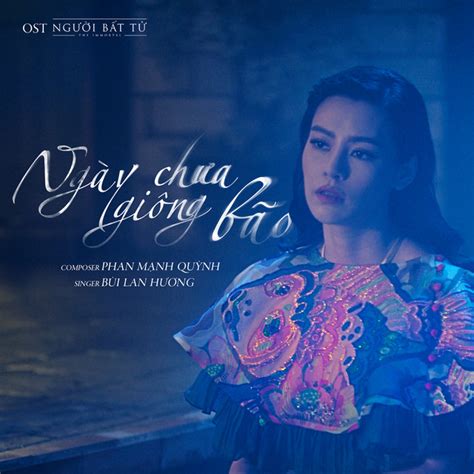 Ngày Chưa Giông Bão (Theme Song From "Người Bất Tử") - Single by Bùi Lan Hương | Spotify