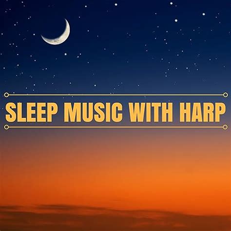 Sleep Music with Harp - Deep Sleeping Songs for Adults CD by Sleep ...