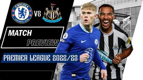 Chelsea vs Newcastle: Match Preview | Premier League 2022/23