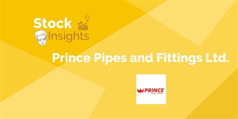 Prince Pipes & Fittings Ltd - Stock Insights