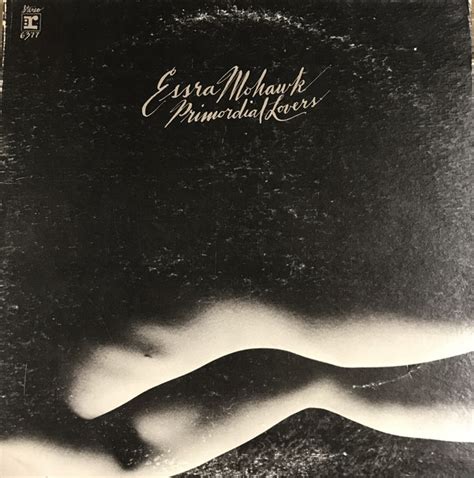 Essra Mohawk - Primordial Lovers | Releases | Discogs