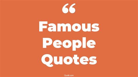 The 35+ Famous People Quotes Page 3 - ↑QUOTLR↑