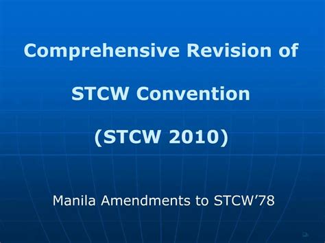 PPT - Comprehensive Revision of STCW Convention STCW 2010 PowerPoint ...